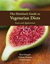 The Dietitians Guide to Vegetarian Diets: Issues and Applications (Paperback, 3, Revised)