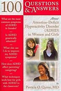 100 Questions & Answers about Attention Deficit Hyperactivity Disorder (ADHD) in Women and Girls (Paperback)