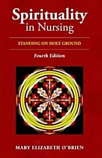 Spirituality in Nursing (Paperback, 4, Revised)