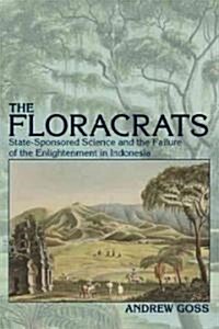 Floracrats: State-Sponsored Science and the Failure of the Enlightenment in Indonesia (Paperback)