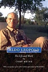 Aldo Leopold: His Life and Work (Paperback)