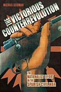 Victorious Counterrevolution: The Nationalist Effort in the Spanish Civil War (Paperback)