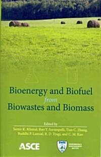 Bioenergy and Biofuel from Biowastes and Biomass (Paperback)