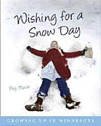 Wishing for a Snow Day: Growing Up in Minnesota (Paperback)