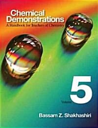 Chemical Demonstrations, Volume 5: A Handbook for Teachers of Chemistry Volume 5 (Hardcover)