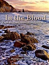 In the Blood: Cape Breton Conversations on Culture (Paperback)