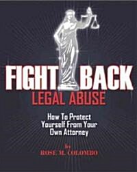 Fight Back Legal Abuse (Paperback)