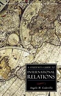 A Students Guide to International Relations (Paperback)