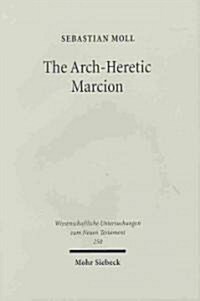 The Arch-Heretic Marcion (Hardcover)