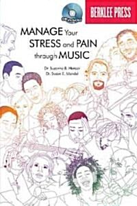 Manage Your Stress and Pain Through Music Book/Online Audio [With CD (Audio)] (Paperback)