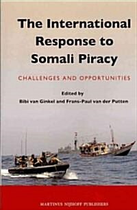 The International Response to Somali Piracy: Challenges and Opportunities (Paperback)