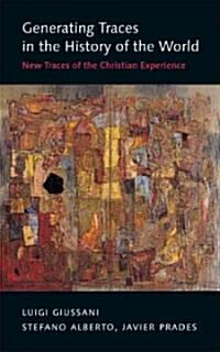 Generating Traces in the History of the World: New Traces of the Christian Experience (Paperback)