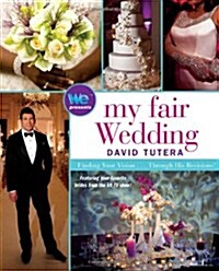 My Fair Wedding: Finding Your Vision... Through His Revisions! (Hardcover)