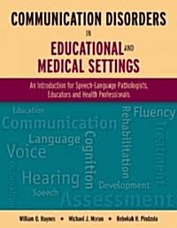 Communication Disorders in Educational and Medical Settings (Paperback, Communication)