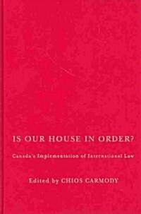 Is Our House in Order?: Canadaa Implementation of International Law (Hardcover)