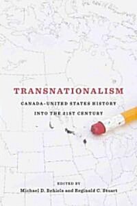 Transnationalism: Canada-United States History Into the Twenty-First Century (Hardcover)