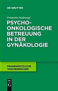 Psychoonkologische Betreuung in der Gyn?ologie (Paperback)