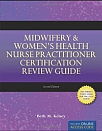 Midwifery/ Womens Health Nurse Practitioner Certification Review Guide (Paperback, 2nd)