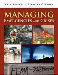 Managing Emergencies and Crises (Paperback, Emergency)