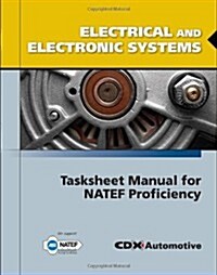 Electrical and Electronic Systems Tasksheet Manual for Natef Proficiency (Paperback, Automech)