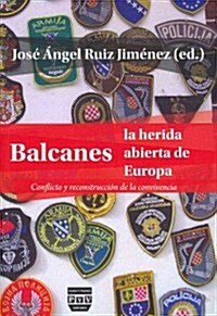 Balcanes, la herida abierta de Europa / Balkans, Europes open Wound (Paperback)