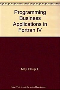 Programming Business Applications in Fortran IV (Paperback)