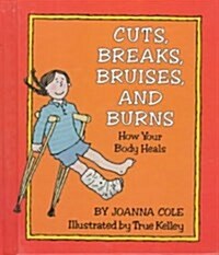 Cuts, Breaks, Bruises, and Burns (Library)