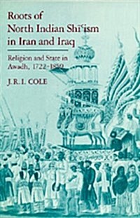 Roots of North Indian ShiIsm in Iran and Iraq (Hardcover)