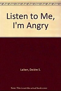 Listen to Me, Im Angry (Library)