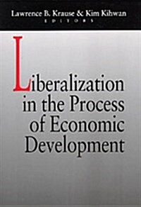 Liberalization in the Process of Economic Development (Hardcover)
