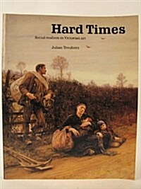 Hard Times: Social Realism in Victorian Art (Paperback)