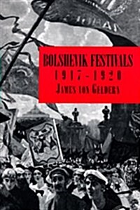 Bolshevik Festivals, 1917-1920 (Hardcover)