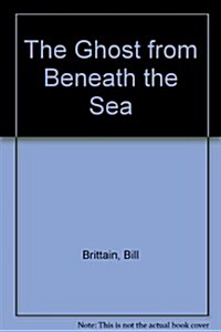 The Ghost from Beneath the Sea (Library)