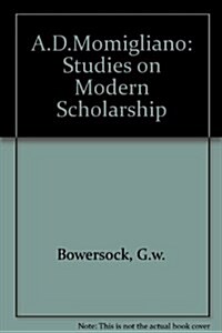 A. D. Momigliano: Studies on Modern Scholarship (Hardcover)