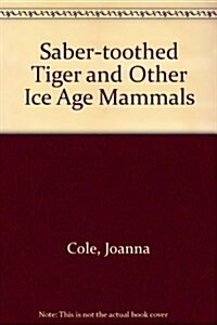 Saber-toothed Tiger and Other Ice Age Mammals (Library)