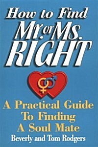 How to Find Mr. or Ms. Right (Paperback)