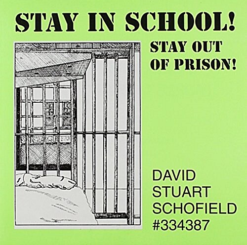 Stay in School! Stay Out of Prison (Paperback)