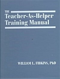 The Teacher-As-Helper Training Manual (Loose Leaf)