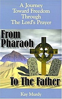 From Pharaoh to the Father (Paperback)