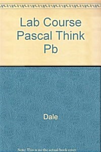 A Lab Course in Pascal With a Tutorial on Think (Paperback)