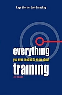 Everything You Ever Needed to Know About Training (Paperback, 3rd)