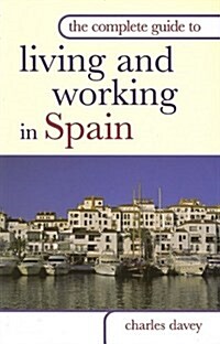 The Complete Guide to Living And Working in Spain (Paperback, 2nd)