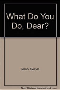 What Do You Do, Dear? (Library)