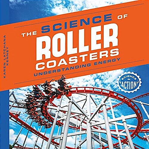 Science of Roller Coasters: Understanding Energy (Library Binding)