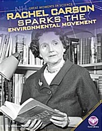 Rachel Carson Sparks the Environmental Movement (Library Binding)