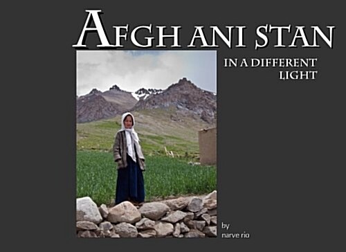 Afghanistan in a Different Light (Paperback)