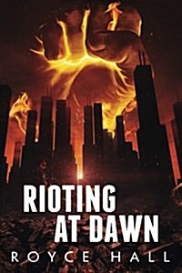 Rioting at Dawn (Paperback)