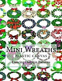 Mini Wreaths: In Plastic Canvas (Paperback)