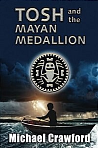 Tosh and the Mayan Medallion (Paperback)