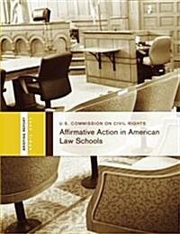 Affirmative Action in American Law Schools: Briefing Before the United States Commission on Civil Rights (Paperback)